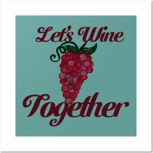 Let's Wine Together Juicy Grapes Posters and Art